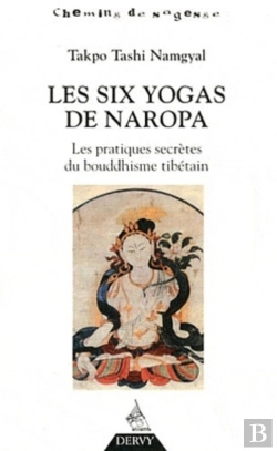 Bertrand.pt - Les Six Yogas De Naropa ; Les Pratiques Secrètes Du Bouddhisme Tibétain