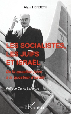 Bertrand.pt - Les Socialistes, Les Juifs Et Israël : De La Question Juive À La Question D'Israël