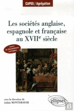 Bertrand.pt - Les Sociétés Anglaise, Espagnole Et Française Au Xviie Siècle