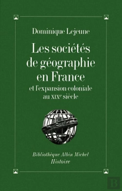 Bertrand.pt - Les Sociétés De Géographie En France Et L'Expansion Coloniale Au Xixe Siècle