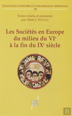Bertrand.pt - Les Societes En Europe Du Milieu Du Vie A La Fin Du Ixe Siecle - Mondes Byzantin, Slave Et Musulman