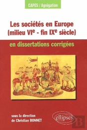 Les Sociétés En Europe (Milieu Vie - Fin Ixe Siècle) En Dissertations Corrigées