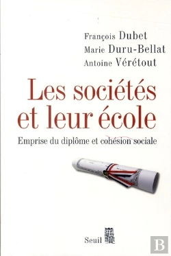 Bertrand.pt - Les Sociétés Et Leur École ; Emprise Du Diplôme Et Cohésion Sociale