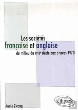 Bertrand.pt - Les Sociétés Française Et Anglaise Du Milieu Du Xviiie Siècle Aux Années 1970