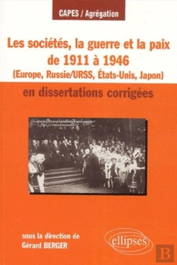 Bertrand.pt - Les Sociétés, La Guerre Et La Paix De 1911 À 1946 En Dissertations Corrigées - Europe, Russie/Urss, États-Unis, Japon
