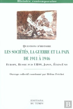 Bertrand.pt - Les Societes, La Guerre Et La Paix De 1911 A 1946