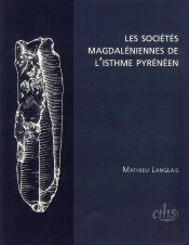 Les Sociétés Magdaléniennes De L'Isthme Pyrénéen