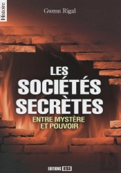 Les Sociétés Secrètes ; Entre Mystère Et Pouvoir