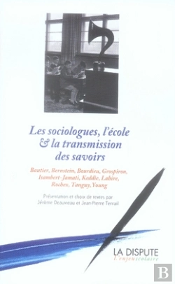 Bertrand.pt - Les Sociologues, L'École Et La Transmission Des Savoirs