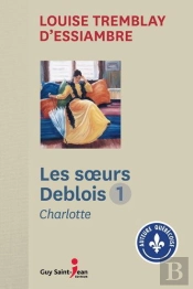 Les Soeurs Deblois T 01 Charlotte