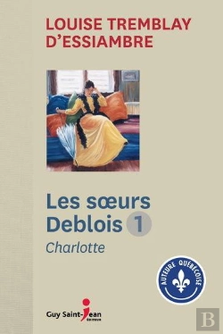 Bertrand.pt - Les Soeurs Deblois T 01 Charlotte