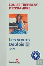 Les Soeurs Deblois T 03 Anne
