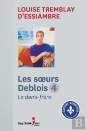 Les Soeurs Deblois T 04 Le Demi-Frere