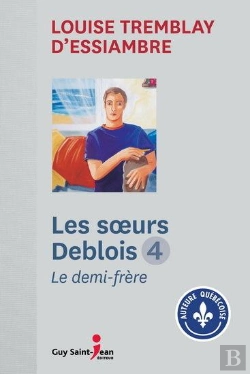 Bertrand.pt - Les Soeurs Deblois T 04 Le Demi-Frere