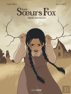 Bertrand.pt - Les Soeurs Fox Tome 1 : Esprits, Êtes-Vous Là ?