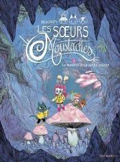 Les Soeurs Moustache T.2 ; Le Mystère De La Vieille Souche
