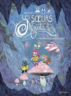 Bertrand.pt - Les Soeurs Moustache T.2 ; Le Mystère De La Vieille Souche