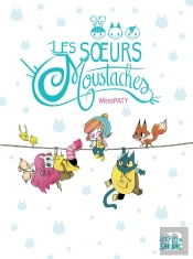 Les Soeurs Moustaches : Intégrale Tomes 1 Et 2