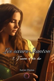 Les Soeurs Stanton T2 - Frances Et Son Duc