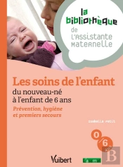 Les Soins De L'Enfant Du Nouveau Ne A L'Enfant De 6 Ans
