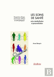Les Soins De Santé, Entre Personnalisation Et Standardisation : Perspectives Clinique, Économique, Éthique Et Anthropologique