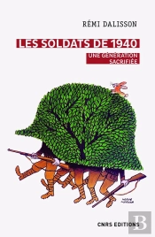 Les Soldats De 1940 ; Une Génération Sacrifiée