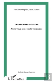 Les Soldats De Mars ; Avoir Vingt Ans Sous La Commune