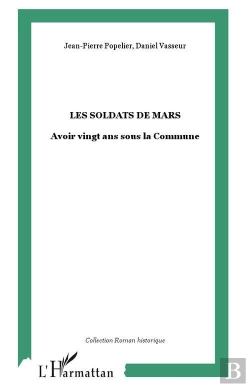 Bertrand.pt - Les Soldats De Mars ; Avoir Vingt Ans Sous La Commune