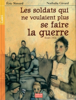 Bertrand.pt - Les Soldats Qui Ne Voulaient Plus Se Faire La Guerre ; Noël 1914