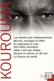 Les Soleils Des Indépendances ; Monnè, Outrages Et Défis ; En Attendant Le Vote Des Bêtes Sauvages ; Allah N'Est Pas Obligé ; Quand On Refuse, On Dit Non