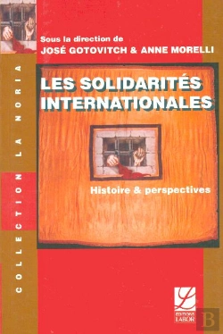 Bertrand.pt - Les Solidarites Internationales ; Histoire Et Perspectives