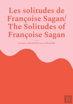 Bertrand.pt - Les Solitudes De Francoise Sagan/ The Solitudes Of Francoise Sagan - A Polyphonic Play In Six Acts /