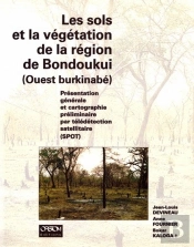 Les Sols Et La Végétation De La Région De Bondoukui (Ouest Burkinabé)