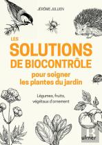 Les Solutions De Biocontrôle Pour Soigner Les Plantes De Jardin ; Légumes, Fruits, Végétaux D'Ornement