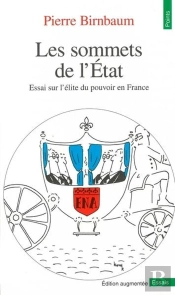 Les Sommets De L'Etat - Essai Sur L'Elite Du Pouvoir En France
