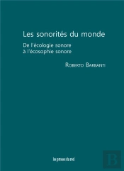 Les Sonorités Du Monde : De L'Écologie Sonore À L'Écosophie Sonore