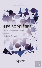 Les Sorcieres - Entre Realite Et Imaginaire