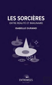 Les Sorcières : Entre Réalité Et Imaginaire