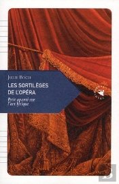 Les Sortilèges De L'Opéra ; Petit Aparté Sur L'Art Lyrique
