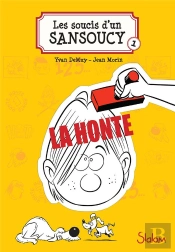 Les Soucis D'Un Sansoucy - Tome 1 : La Honte !