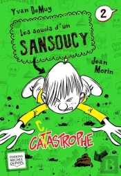 Les Soucis D'Un Sansoucy V 02 Catastrophe