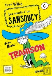 Les Soucis D'Un Sansoucy V 06 Trahison