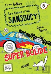 Les Soucis D'Un Sansoucy V 08 Super Bolide