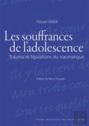 Les Souffrances De L'Adolescence ; Trauma Et Figurations Du Traumatique