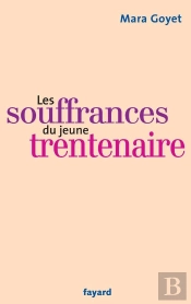 Les Souffrances Du Jeune Trentenaire