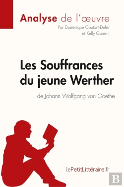 Bertrand.pt - Les Souffrances Du Jeune Werther, De Goethe : Analyse Complète De L'Oeuvre Et Résumé