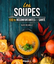 Les Soupes ; 100% Réconfortantes Et Santé
