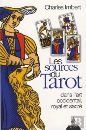 Les Sources Du Tarot Dans L'Art Occidental Royal Et Sacré