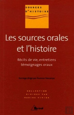 Bertrand.pt - Les Sources Orales De L'Histoire ; Récits De Vie, Entretiens, Témoignages Oraux
