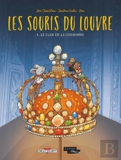 Les Souris Du Louvre Tome 4 : Le Clan De La Couronne